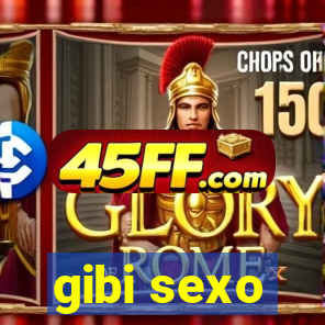 gibi sexo